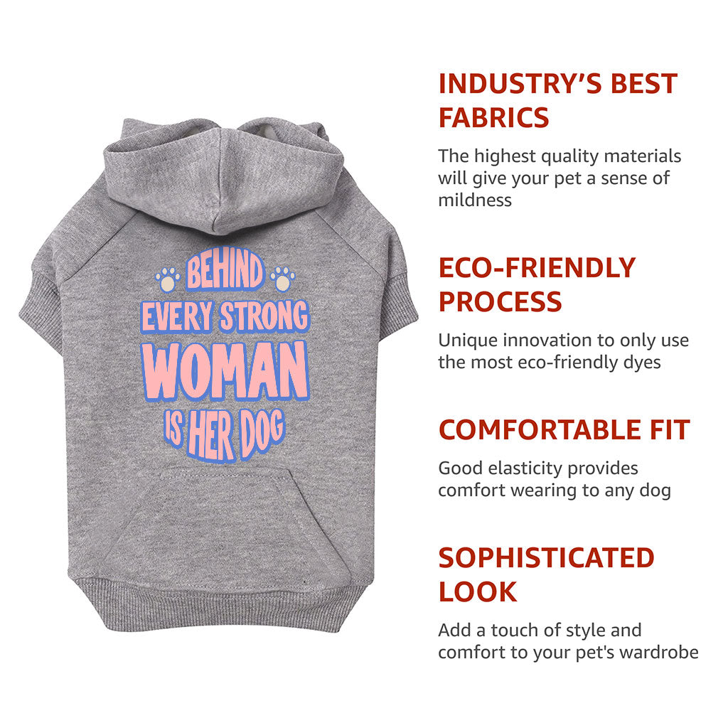 Behind Every Woman Is Her Dog Dog Hoodie with Pocket - Cute Dog Coat - Unique Dog Clothing