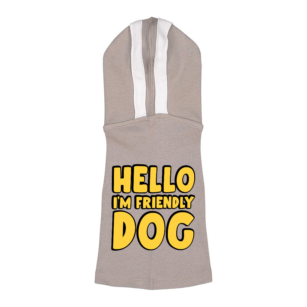 I'm Friendly Dog Dog Shirt with Hoodie - Themed Dog Hoodie - Cute Dog Clothing