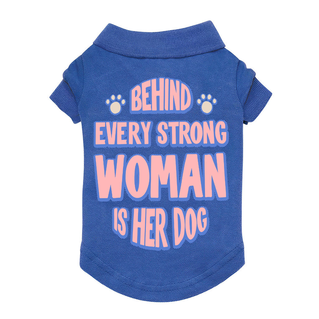 Behind Every Woman Is Her Dog Dog Polo Shirt - Cute Dog T-Shirt - Unique Dog Clothing