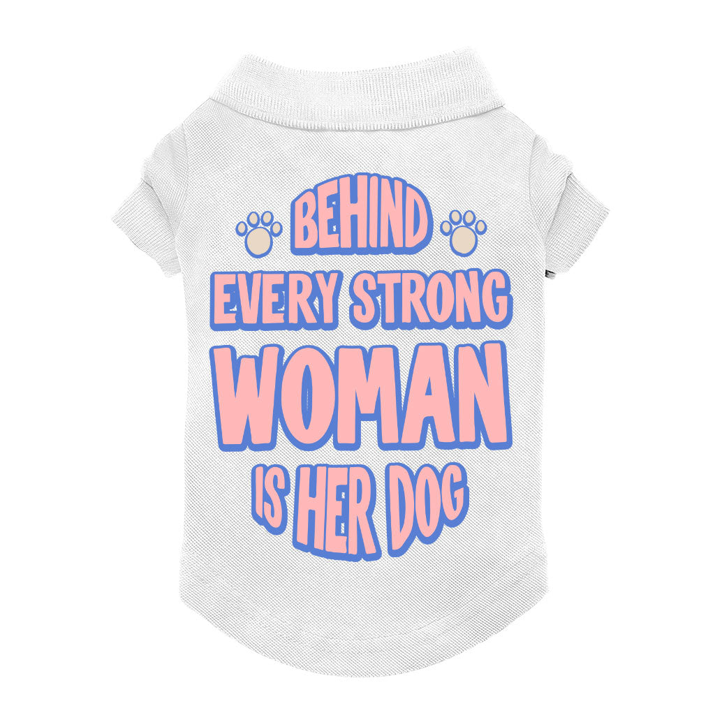 Behind Every Woman Is Her Dog Dog Polo Shirt - Cute Dog T-Shirt - Unique Dog Clothing