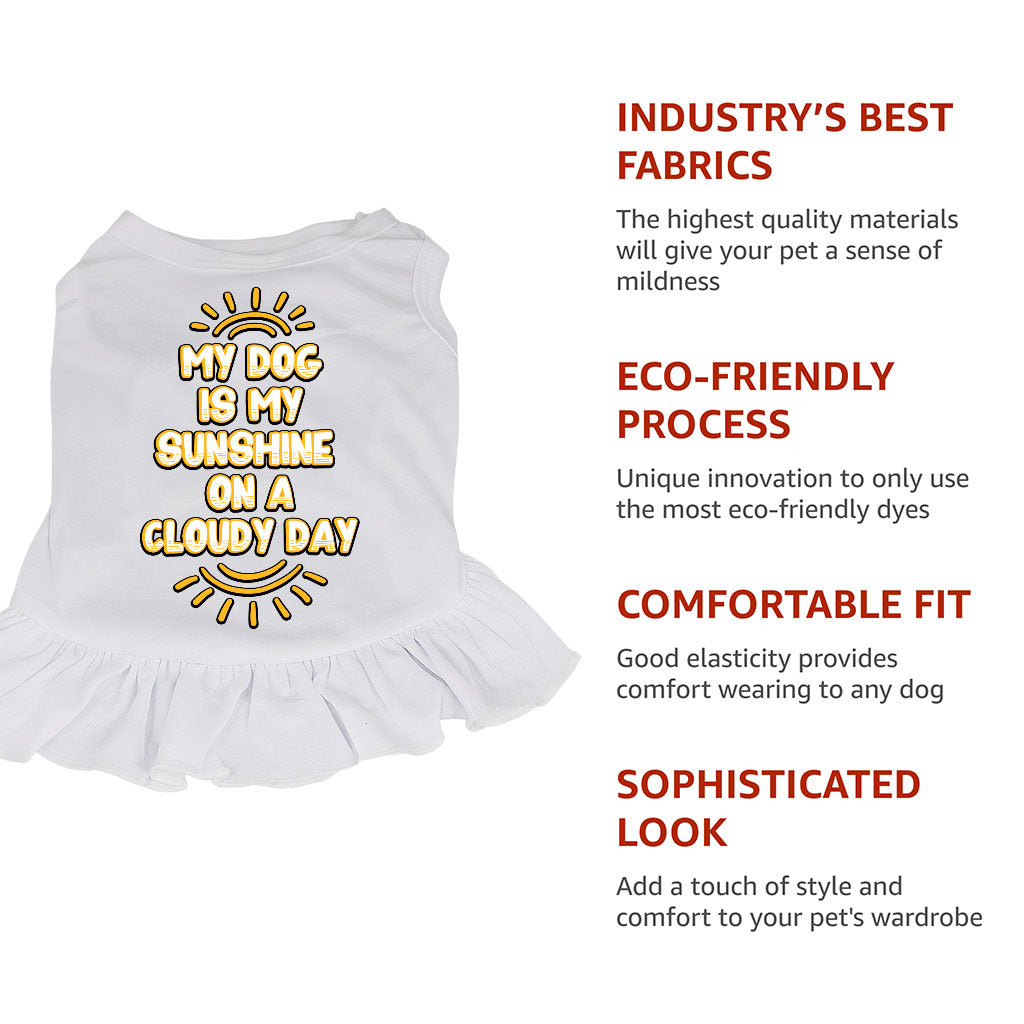 My Dog Is My Sunshine Dog Sundress - Phrase Dog Dress Shirt - Cute Dog Clothing