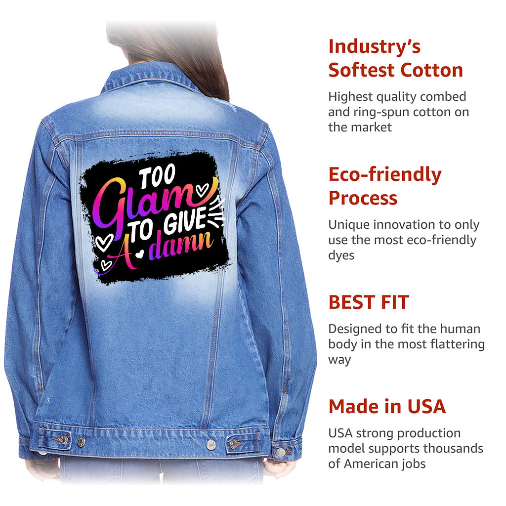 Too Glam to Give a Damn Women's Denim Jacket - Cool Ladies Denim Jacket - Trendy Denim Jacket