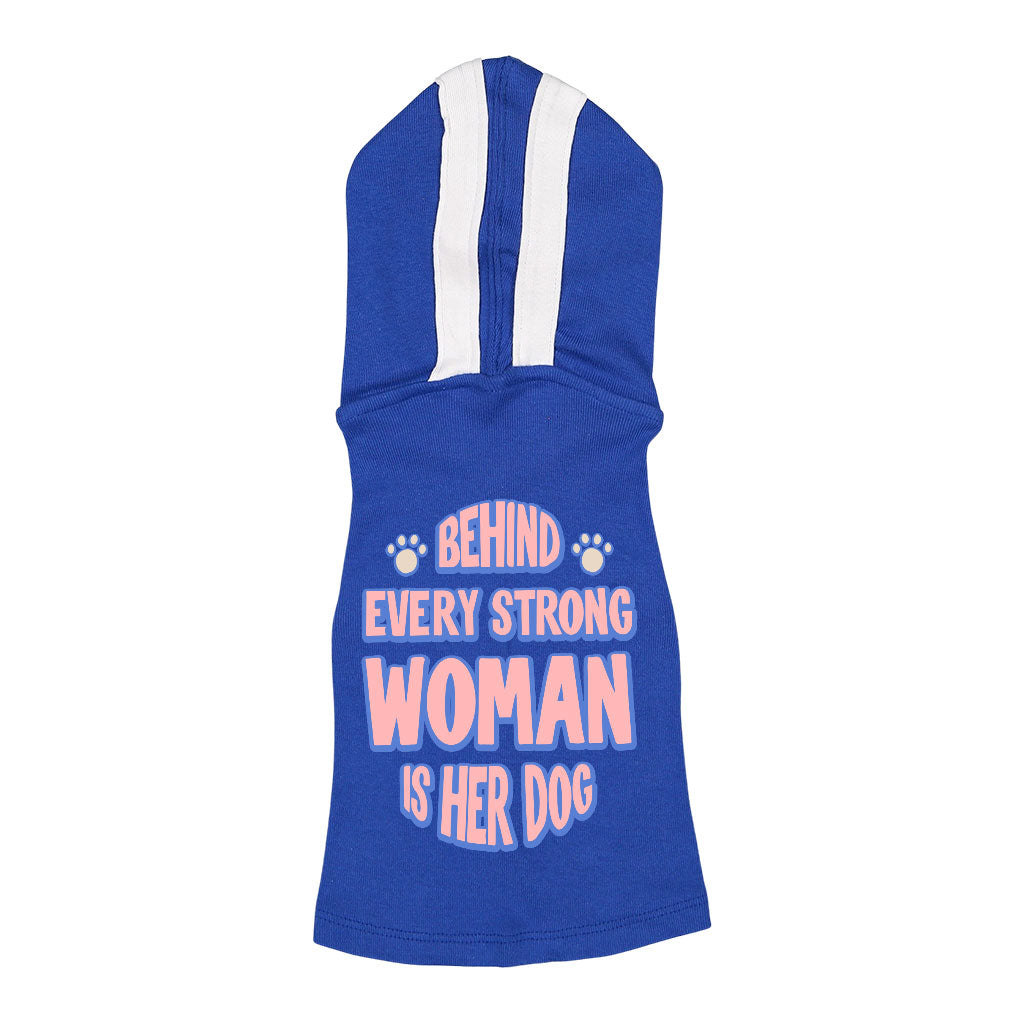 Behind Every Woman Is Her Dog Dog Shirt with Hoodie - Cute Dog Hoodie - Unique Dog Clothing