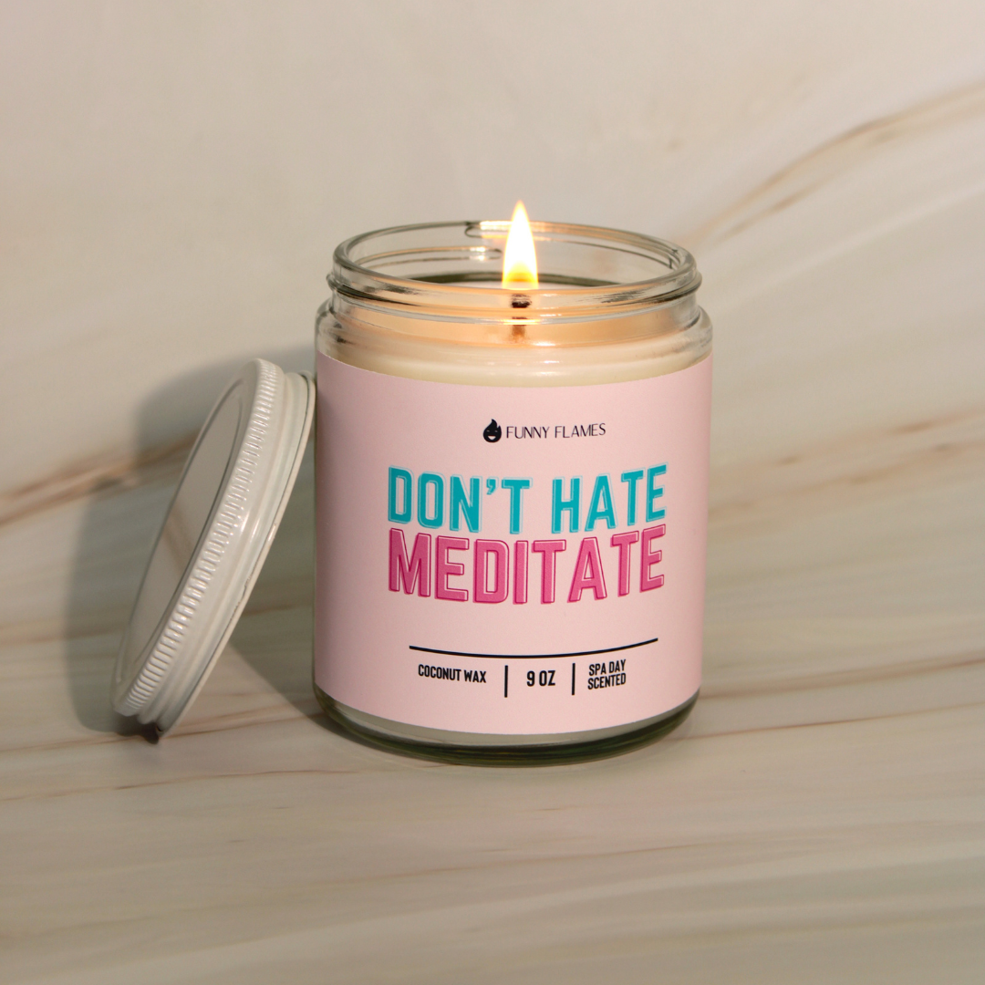 Don't Hate, Meditate