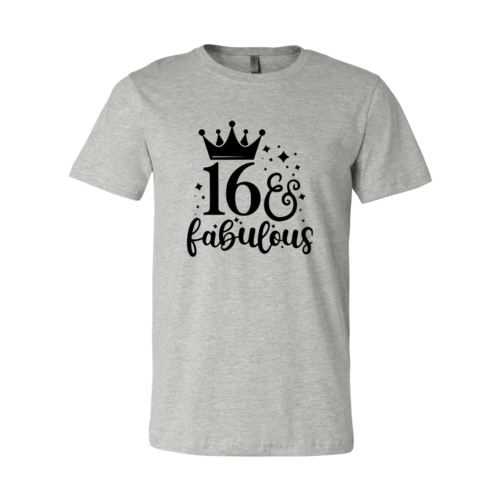 Sixteen And Fabulous Shirt