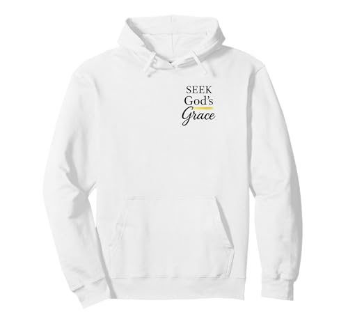 Seek God's Grace Inspirational Faith Message to Uplife Pullover Hoodie