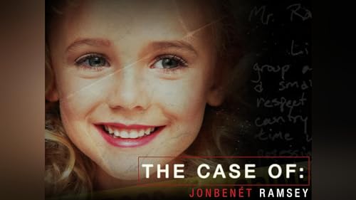 The Case Of: JonBenet Ramsey, Part 1