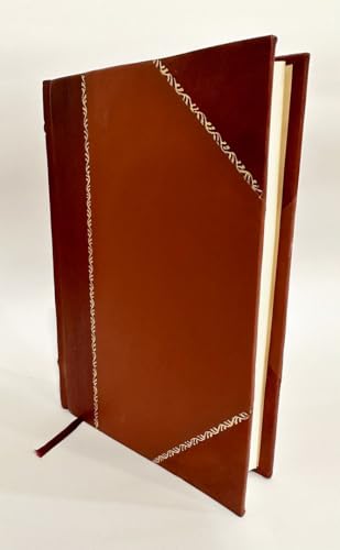 The Law of Nature and the Wonders of Ourselves; a Revelation to Self-Knowledge and Self-Efficiency; the Scientific Uplife of Man to His Proper Position in the Universe 1914 [Leather Bound]