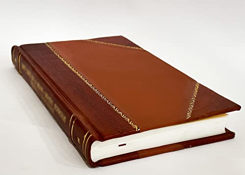The Law of Nature and the Wonders of Ourselves; a Revelation to Self-Knowledge and Self-Efficiency; the Scientific Uplife of Man to His Proper Position in the Universe 1914 [Leather Bound]