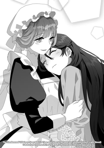 The Condemned Villainess Goes Back in Time and Aims to Become the Ultimate Villain (Light Novel) Vol. 1