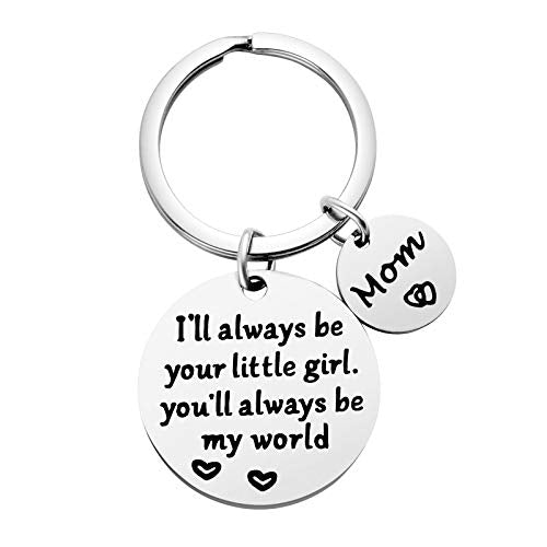 Mother’s Day Gifts, Mom Gifts from Daughter for Birthday, I'll Always Be Your Little Girl, You Will Always Be My World, Best Mom Ever Keychain for Mom Valentine’s Day Christmas Gifts