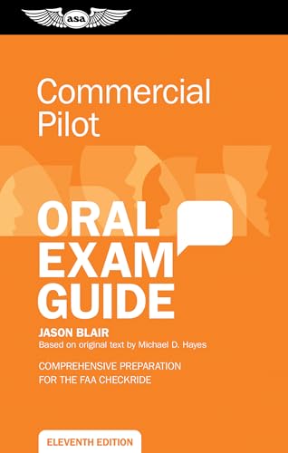 Commercial Pilot Oral Exam Guide: Comprehensive preparation for the FAA checkride (Oral Exam Guide Series)