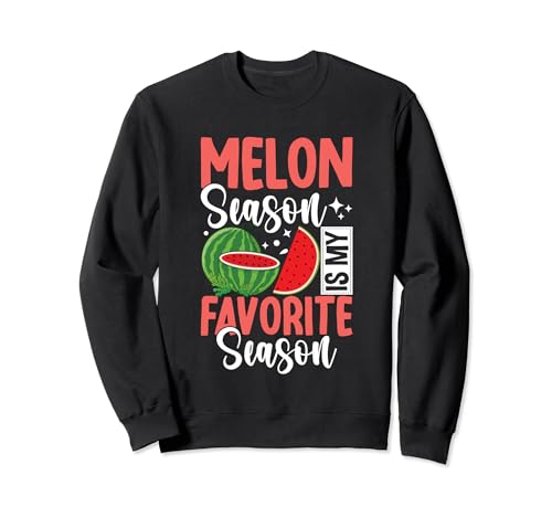 Melon Season is my favorite Season Melon Sweatshirt