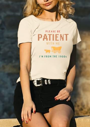 KIDDAD Women's Funny Tshirts 90s Shirt Please Be Patient with Me Im from The 1900s Vintage Letter Graphic Tee Top Apricot