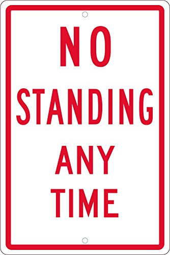 NMC TM098H NO STANDING ANYTIME Sign – 12 in. x 18 in. All Purpose Aluminum No Parking Sign with Red Text on White Base