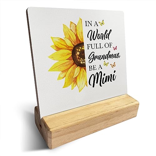 Grandma Gift Country in a World Full of Grandmas Be a Mimi Wooden Plaque Sign Desk Decor Rustic Sunflower Mimi Quote Desk Sign Decor for Home Bedroom 4 x 4 inches