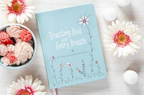 Trusting God With Every Breath: 365 Daily Devotions for Women – Find Hope for the Ups and Downs of Life