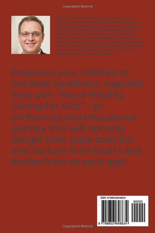 HEART HEALTHY JUICING FOR KIDS: 27 delicious and yummy fruit juice for the prevention and management of heart disease in children