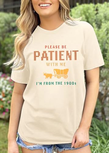 KIDDAD Women's Funny Tshirts 90s Shirt Please Be Patient with Me Im from The 1900s Vintage Letter Graphic Tee Top Apricot