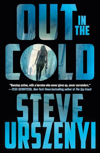 Out in the Cold: An Alex Martel Thriller (Special Agent Alexandra Martel, 2)