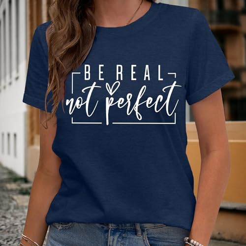 MAIHUN Womens Kindness Shirt Be Real Not Perfect Tshirt Inspirational Positive Short Sleeve Blue