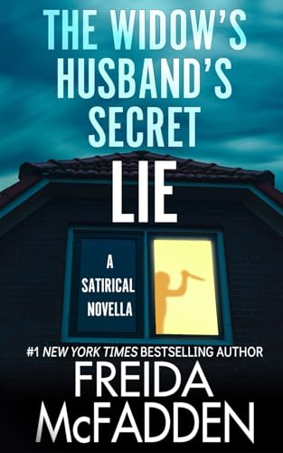 The Widow's Husband's Secret Lie: A Satirical Novella