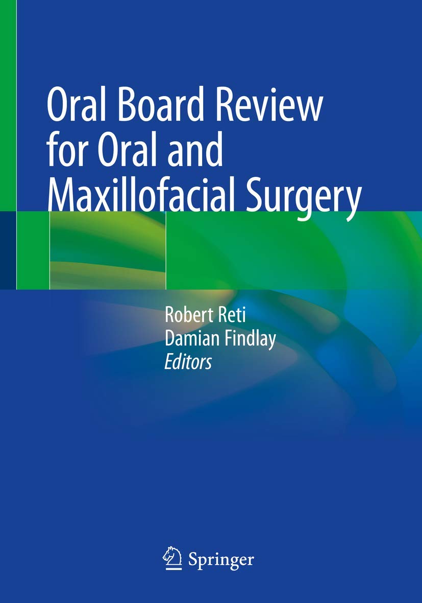 Oral Board Review for Oral and Maxillofacial Surgery: A Study Guide for the Oral Boards