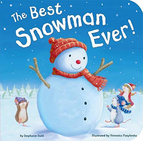 The Best Snowman Ever! by Stephanie Stahl (2013-09-01)