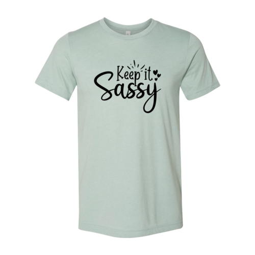 Keep It Sassy Shirt