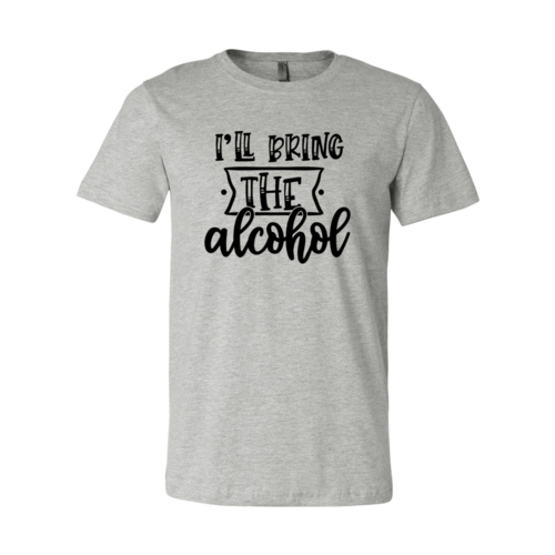 I Will Bring The Alcohol Shirt