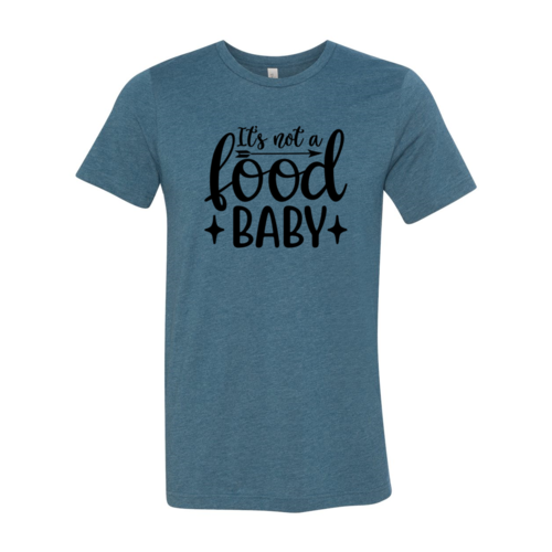 Its Not A Food Baby Shirt