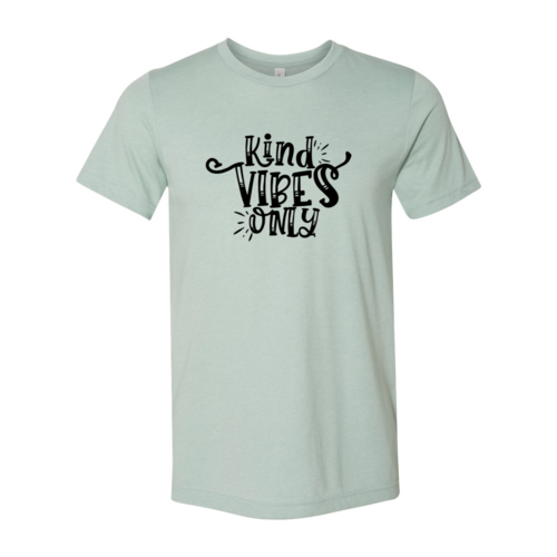 Kind Vibes Only Shirt