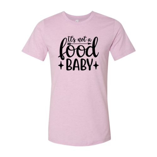 Its Not A Food Baby Shirt