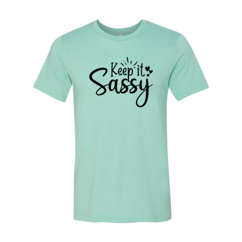 Keep It Sassy Shirt