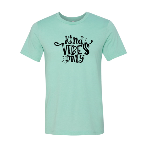 Kind Vibes Only Shirt