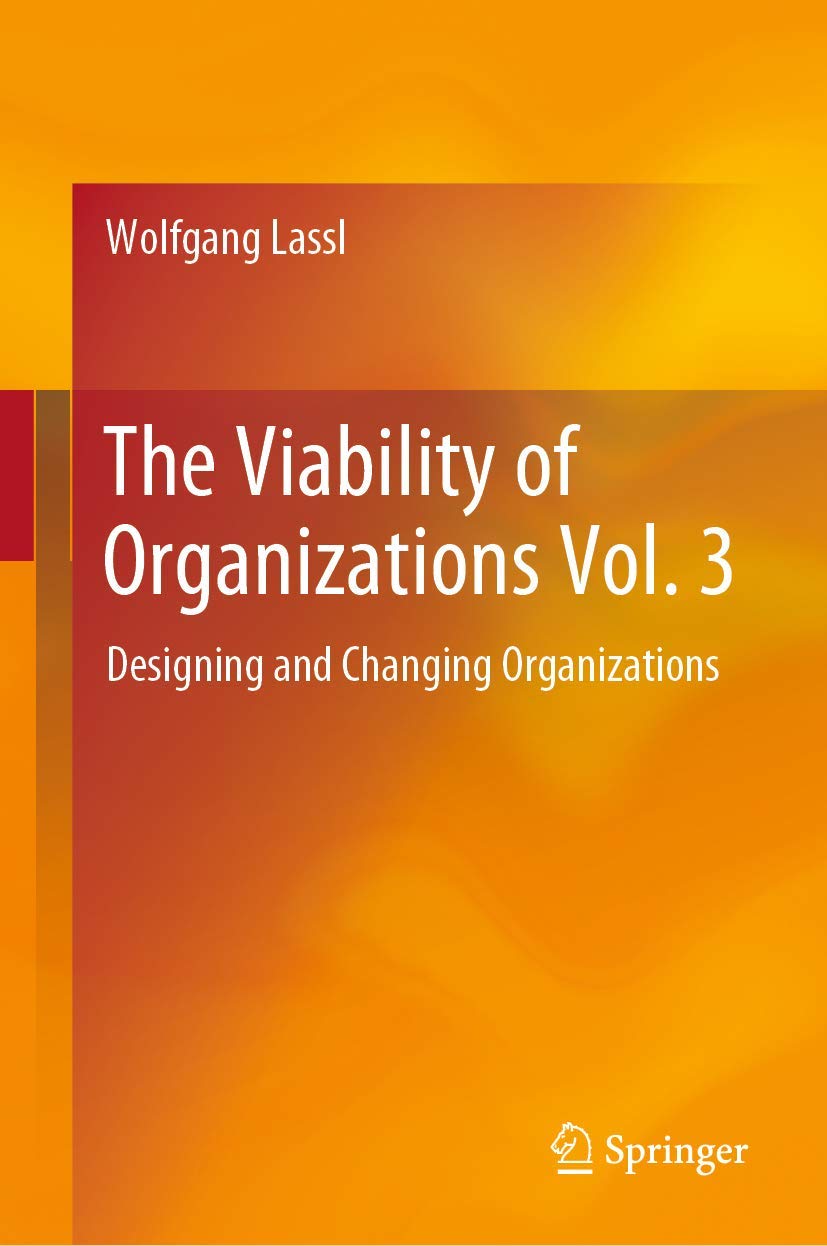 The Viability of Organizations Vol. 3: Designing and Changing Organizations