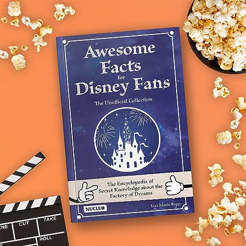 Awesome Facts for Disney Fans – The Unofficial Collection: The Encyclopedia of Secret Knowledge about the Factory of Dreams
