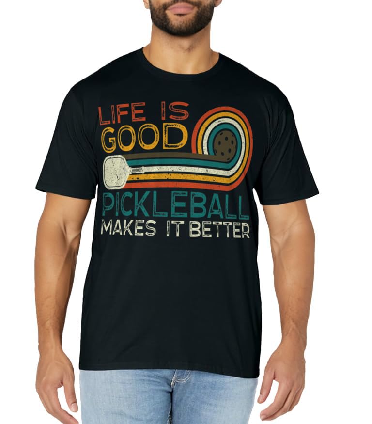 Funny Life is Good, Pickleball Makes it Better T-Shirt