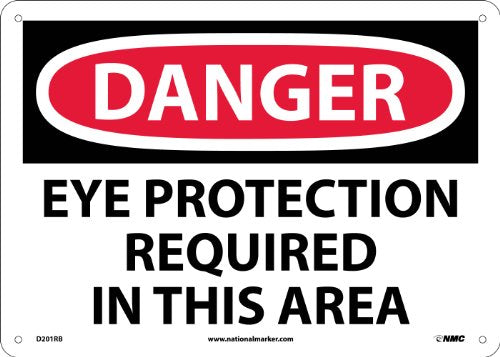 NMC D201RB DANGER - EYE PROTECTION REQUIRED IN THIS AREA Sign - 14 in. x 10 in. Rigid Plastic Danger Sign, Black/White Text on White/Red Base