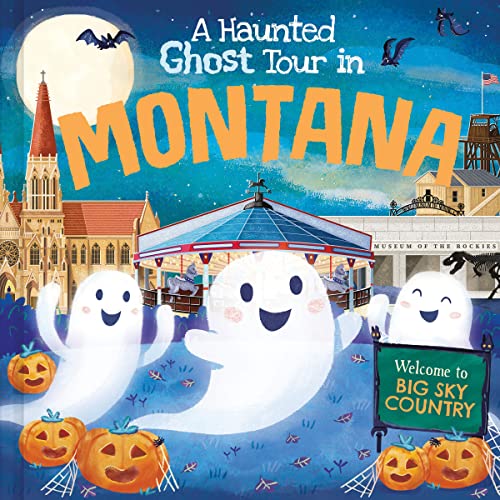 A Haunted Ghost Tour in Montana: A Funny, Not-So-Spooky Halloween Picture Book for Boys and Girls 3-7