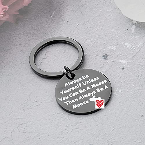 LQRI Moose Gift Always Be Yourself Unless You Can Be A Moose Keychain Gift For Moose Lover Moose Whisperer Gift (black)