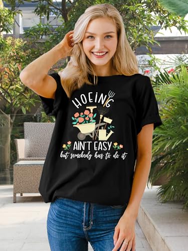 Garden Shirts for Women Plant Lover T Shirt Hoeing Ain't Easy Graphic Tee Short Sleeve Gardener Gift Blouse Tops Black