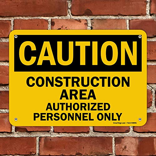 SmartSign-U9-1368-NA "Caution - Construction Area, Authorized Personnel Only" Sign | 7" x 10" Aluminum - Black on Yellow