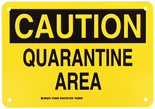 Brady 126049 Chemical and Hazard Sign, Legend "Quarantine Area", 7" Height, 10" Width, Black on Yellow