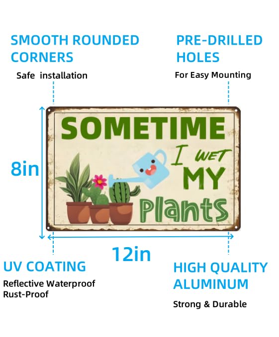 Carastora Funny Garden Metal Sign – Sometimes I Wet My Plants, Vintage Outdoor Yard Decor for Plant Lovers, Gifts for Women Gardeners, 8x12 Inches