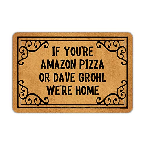 Weilon If You're Pizza Or Dave Grohl We're Home Entrance Door Mat Funny Welcome Rubber Non Slip Backing Mat for Indoor Outdoor 23.6 in(W) X 15.7 in(L)