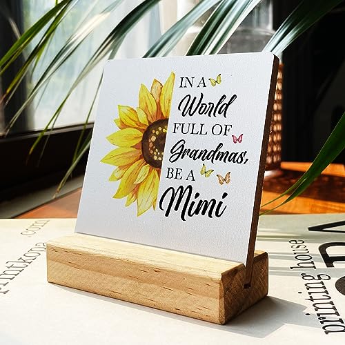 Grandma Gift Country in a World Full of Grandmas Be a Mimi Wooden Plaque Sign Desk Decor Rustic Sunflower Mimi Quote Desk Sign Decor for Home Bedroom 4 x 4 inches