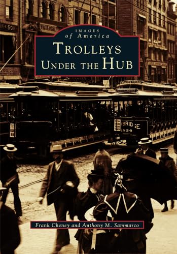 Trolleys Under the Hub (Images of America)