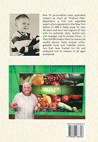They Call Me Produce Pete: Food, memories, and cherished family recipes from America's favorite expert on fruit and vegetables