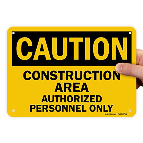 SmartSign-U9-1368-NA "Caution - Construction Area, Authorized Personnel Only" Sign | 7" x 10" Aluminum - Black on Yellow